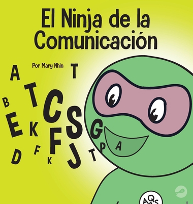 El Ninja de la Comunicación: Un libro para niño... [Spanish] 1637313497 Book Cover