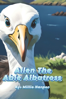 Allen The Able Albatross B0CZDXMXTX Book Cover