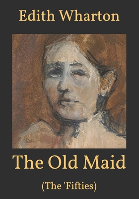 The Old Maid: (The 'Fifties) B08TQG9271 Book Cover
