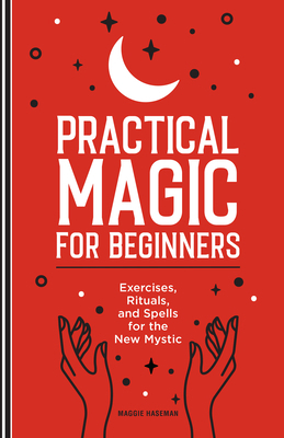 Practical Magic for Beginners: Exercises, Ritua... 1647392977 Book Cover