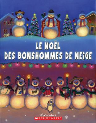 Le Noël Des Bonshommes de Neige [French] 0439941717 Book Cover