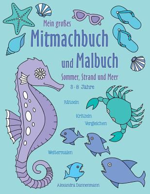 Mein großes Mitmachbuch und Malbuch - Sommer, S... [German] 1546572430 Book Cover