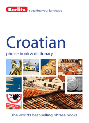 Berlitz Croatian Phrase Book & Dictionary 1780043910 Book Cover