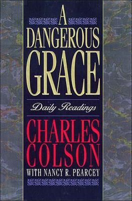 A Dangerous Grace: Daily Readings 0849911710 Book Cover