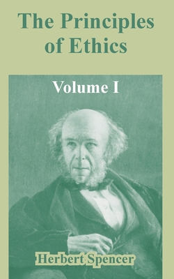 The Principles of Ethics: Volume I 1410212068 Book Cover