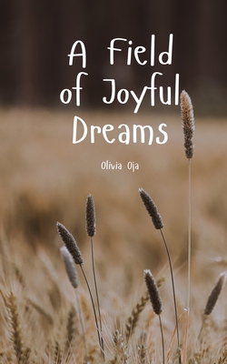 A Field of Joyful Dreams B0DQ1Z22WS Book Cover