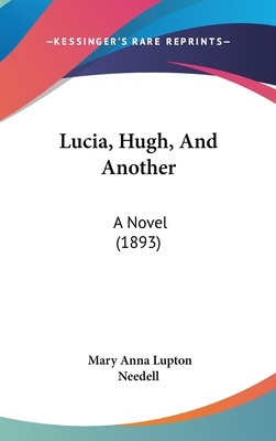 Lucia, Hugh, And Another: A Novel (1893) 1120827108 Book Cover
