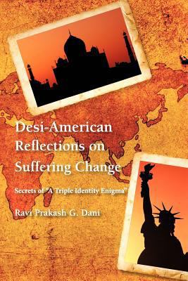 Desi-American Reflections on Suffering Change: ... 1477253866 Book Cover