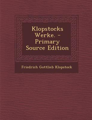 Klopstocks Werke. [German] 1293114863 Book Cover