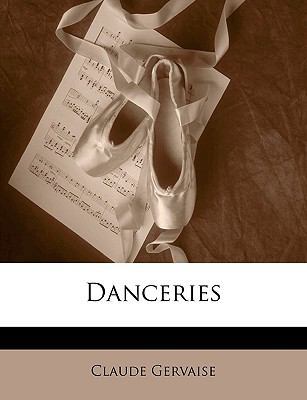 Danceries [No linguistic content] 1141388324 Book Cover