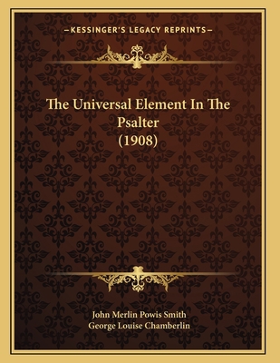 The Universal Element In The Psalter (1908) 1167036905 Book Cover