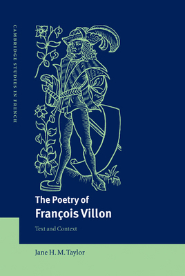 The Poetry of Fran OIS Villon: Text and Context 0521792703 Book Cover