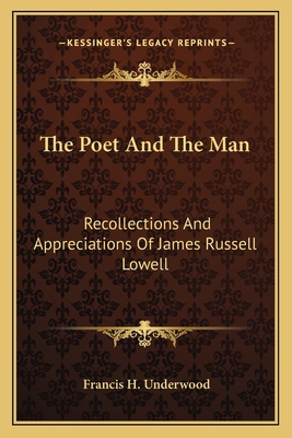 The Poet And The Man: Recollections And Appreci... 1163763470 Book Cover