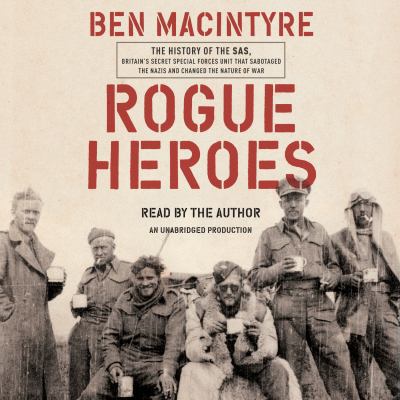 Rogue Heroes: The History of the Sas, Britain's... 0735288097 Book Cover