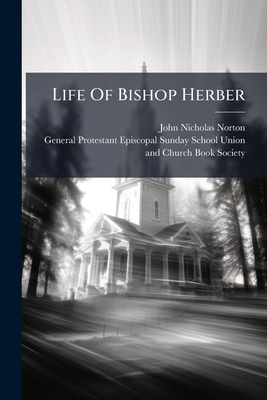 Life Of Bishop Herber 1245119915 Book Cover