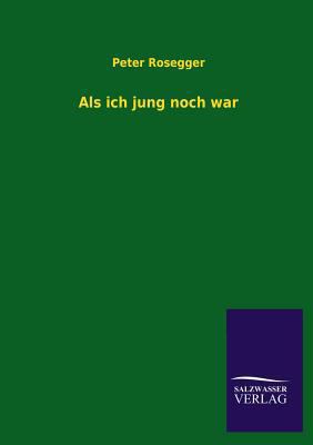 ALS Ich Jung Noch War [German] 384602337X Book Cover