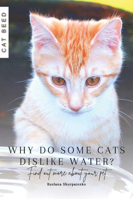 Why do some cats dislike water?: Find out more ... B0CQVPMSPT Book Cover