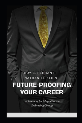 Future-Proofing Your Career: A Roadmap to Embra... B0CJL279Y5 Book Cover