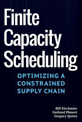 Finite Capacity Scheduling: Optimizing a Constr... 0988697807 Book Cover