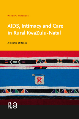 Aids, Intimacy and Care in Rural Kwazulu-Natal:... 9089643591 Book Cover