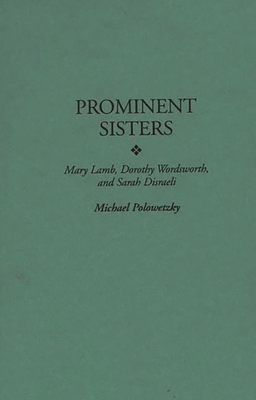 Prominent Sisters: Mary Lamb, Dorothy Wordswort... 0275957160 Book Cover