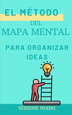 El método del mapa mental para organizar ideas [Spanish]            Book Cover