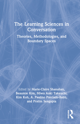 The Learning Sciences in Conversation: Theories... 0367538652 Book Cover