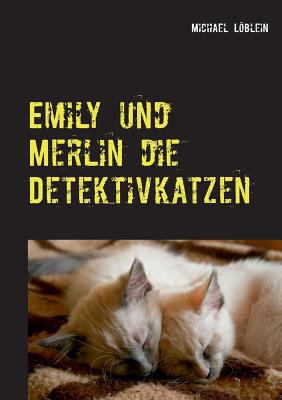 Emily und Merlin die Detektivkatzen [German] 3741243132 Book Cover