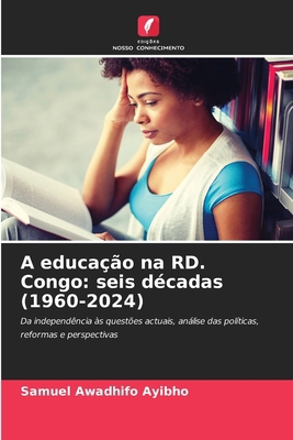 A educação na RD. Congo: seis décadas (1960-2024) [Portuguese] 6208136903 Book Cover