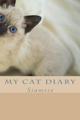 My cat diary: Siamese 1723012440 Book Cover