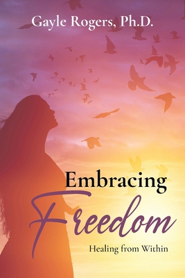 Embracing Freedom: Healing from Within B0DLD4ZM19 Book Cover