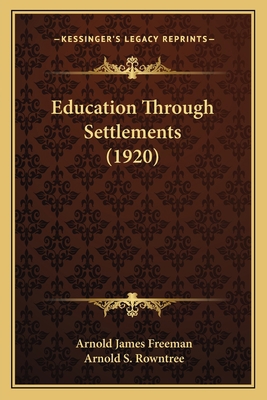 Education Through Settlements (1920) 1164147935 Book Cover