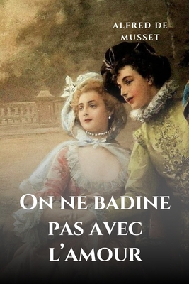 On ne badine pas avec l'amour [French] B08QSF12V8 Book Cover