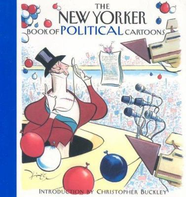 The New Yorker Book of Political Cartoons 1576600807 Book Cover