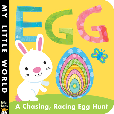 Egg: A Chasing, Racing Egg Hunt 1589255569 Book Cover