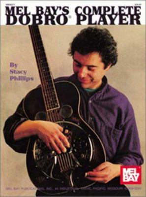 Mel Bay's Complete Dobro Player 0786601132 Book Cover