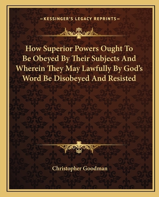 How Superior Powers Ought To Be Obeyed By Their... 1162666803 Book Cover