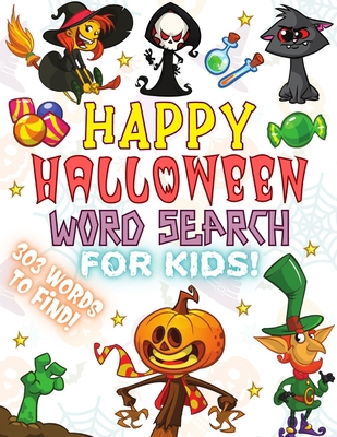Happy Halloween Word Search For Kids!: A Fun Hidden ABC Easy Riddles Guessing Game 40 Words Find Pages Activity Book Scary Puzzles And Educational ... Games Ages 4-8 Year Olds Boys Girls & Adults