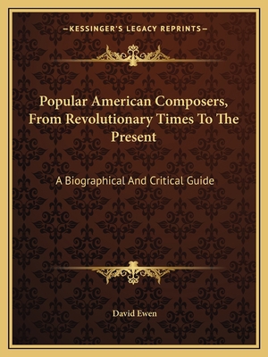 Popular American Composers, From Revolutionary ... 1163813206 Book Cover