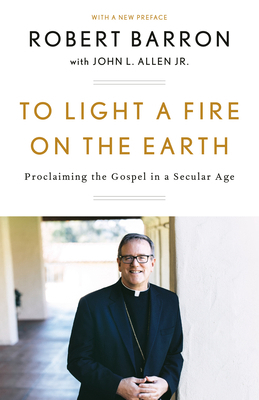 To Light a Fire on the Earth: Proclaiming the G... 152475952X Book Cover