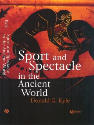 Sport and Spectacle in the Ancient World 0631229701 Book Cover