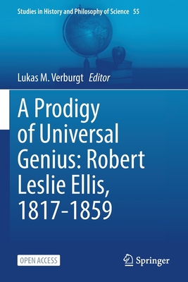 A Prodigy of Universal Genius: Robert Leslie El... 3030852601 Book Cover