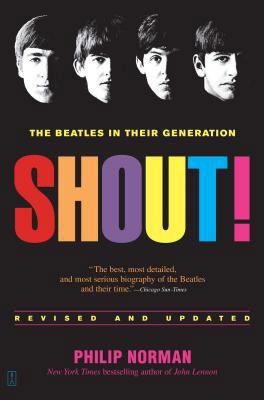 Shout!: The Beatles in Their Generation 0743235657 Book Cover