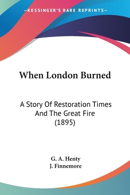 When London Burned: A Story Of Restoration Time... 0548653941 Book Cover