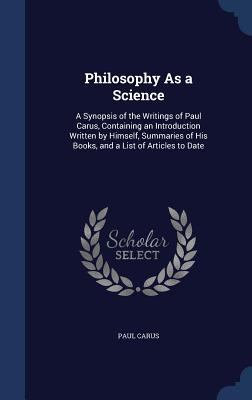 Philosophy As a Science: A Synopsis of the Writ... 129788342X Book Cover