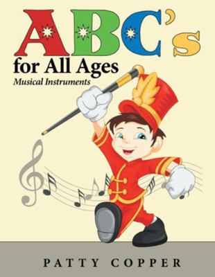 ABC's for All Ages: Musical Instruments 1480853402 Book Cover