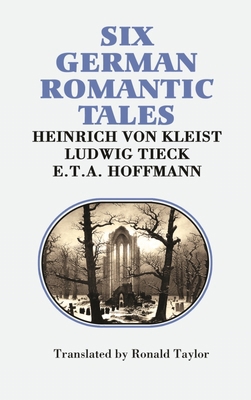 Six German Romantic Tales: By Kleist, Tieck, & ... 0802312950 Book Cover