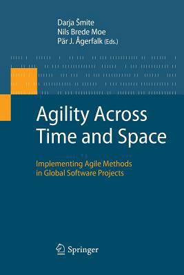 Agility Across Time and Space: Implementing Agi... 3642426212 Book Cover