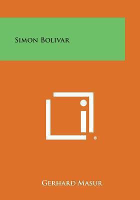 Simon Bolivar 1494123851 Book Cover
