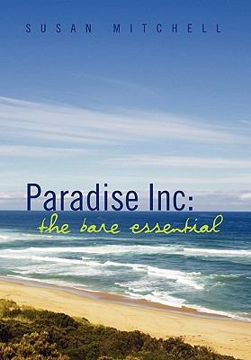 Paradise Inc: The Bare Essential 1456867091 Book Cover